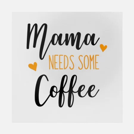 MamaNeedsSomeCoffee